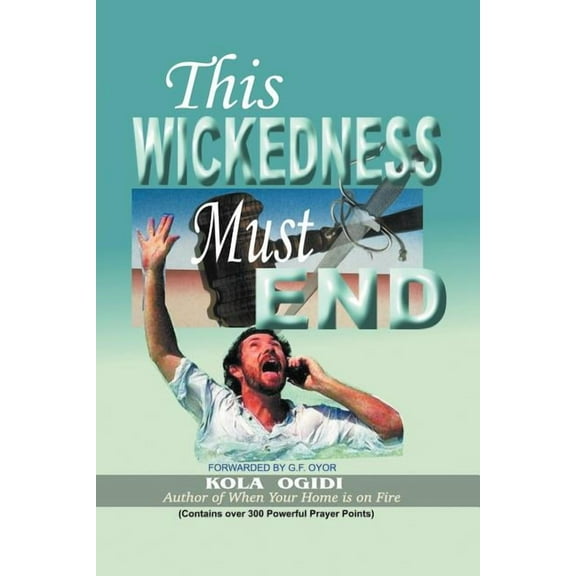 This Wickedness Must End, (Paperback)