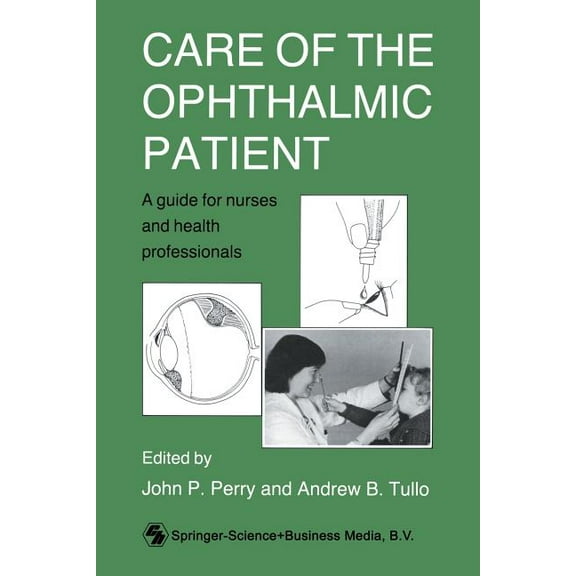 Care of the Ophthalmic Patient: A Guide for Nurses and Health Professionals, (Paperback)