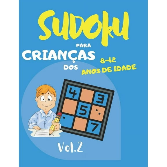 Sudoku Sudoku para crianças dos 8 - 12 anos de idade: Sudoku Big Book for Sudoku enthusiasts - Para crianças de 8-12 anos e adu, Book 2, (Paperback)