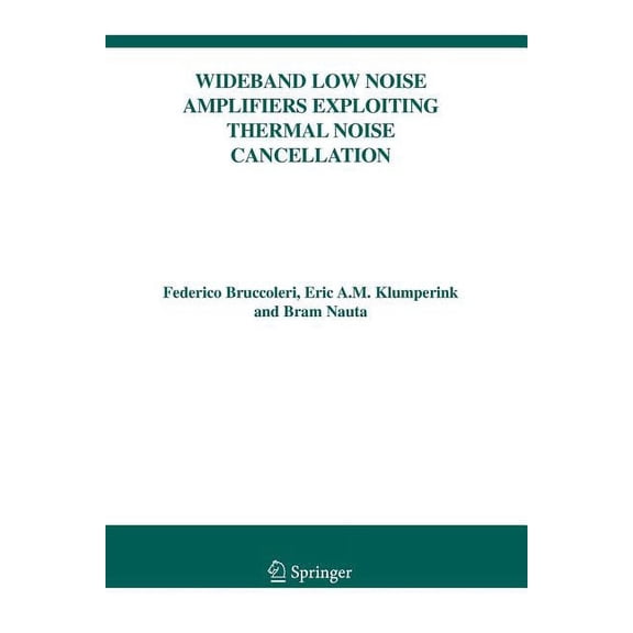 The Springer International Engineering a Wideband Low Noise Amplifiers Exploiting Thermal Noise Cancellation, Book 840, (Paperback)