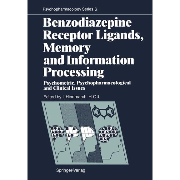 Psychopharmacology Benzodiazepine Receptor Ligands, Memory and Information Processing: Psychometric, Psychopharmacological and Clinical Iss, Book 6, (Paperback)
