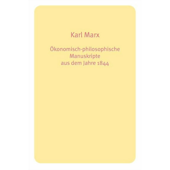 Ökonomisch-philosophische Manuskripte aus dem Jahre 1844 (Paperback)