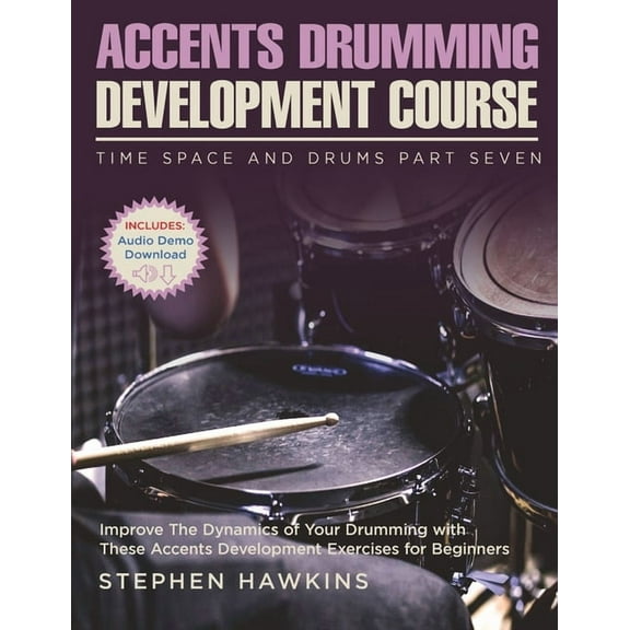 Accents Drumming Development: Improve The Dynamics of Your Drumming with These Accents Development Exercises for Beginners