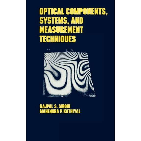Optical Science and Engineering Optical Components, Techniques, and Systems in Engineering, Book 28, (Hardcover)