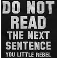 thumbnail image 2 of Do Not Read Next Sentence You Rebel Plus Size Crewneck Graphic Tee Shirt Brisco Brands 4X, 2 of 4