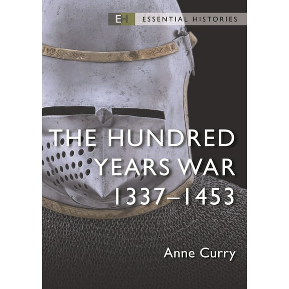 Essential Histories: The Hundred Years War : 1337–1453 (Paperback)