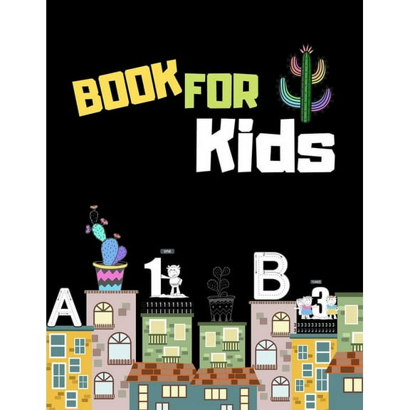 My First Big Cactus Activity Book for Kids Ages 4-8 -(A-Z ) Handwriting & Number Tracing & The Maze Game & Coloring Page, Book2 (Paperback)