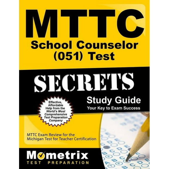 Mometrix Secrets Study Guides: MTTC School Counselor (051) Test Secrets Study Guide : MTTC Exam Review for the Michigan Test for Teacher Certification (Paperback)