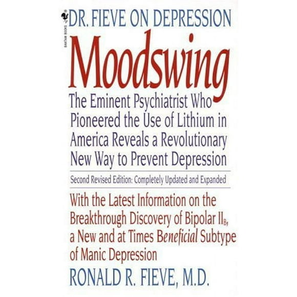 Pre-Owned Moodswing : Dr. Fieve on Depression: the Eminent Psychiatrist Who Pioneered the Use of Lithium in America Reveals a Revolutionary New Way to Prevent Depression 9780553279832