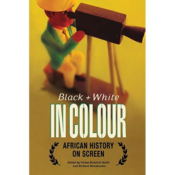 Pre-Owned Black and White in Colour : Africa's History on Screen 9780821417478 Used