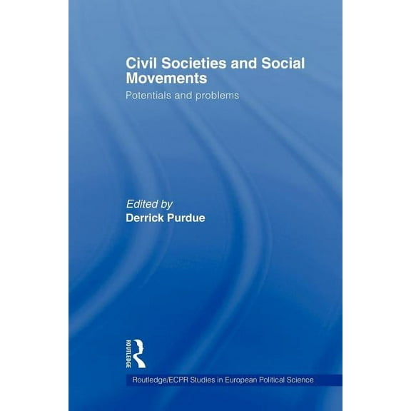 Routledge/ECPR Studies in European Polit Civil Societies and Social Movements: Potentials and Problems, (Paperback)
