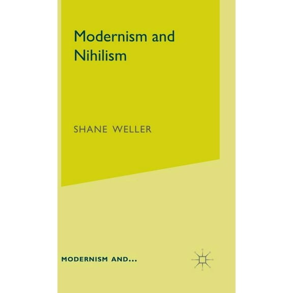Modernism And... Modernism and Nihilism, (Hardcover)