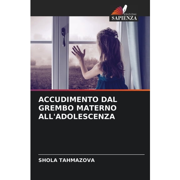 Accudimento Dal Grembo Materno All'adolescenza, (Paperback)