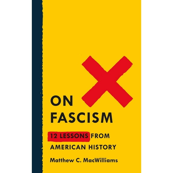 Pre-Owned On Fascism: 12 Lessons from American History (Paperback) 1250752698 9781250752697