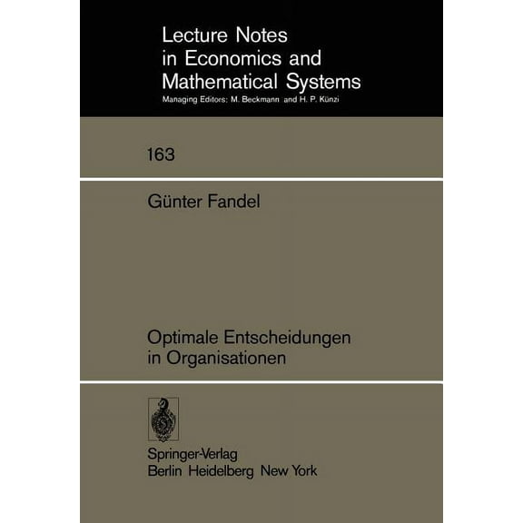 Lecture Notes in Economic and Mathematic Optimale Entscheidungen in Organisationen, Book 163, (Paperback)