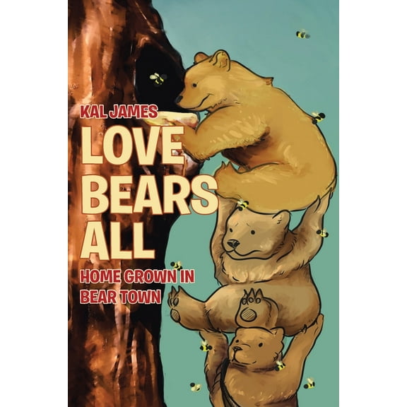 Love Bears All: Home Grown in Bear Town (Paperback)