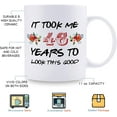 thumbnail image 5 of 46th Birthday Gifts for Women - It Took Me 46 Years To Look This Good Mug - 46 Year Old Present Ideas for Mom, Daughter, Sister, Wife, Friend, Cousin, Aunt, Coworker - 11 oz Coffee Mug, 5 of 7