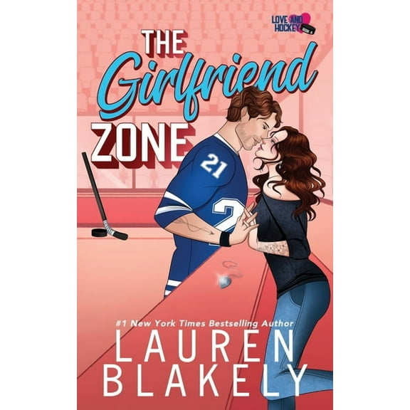 Love and Hockey The Girlfriend Zone, Book 4, (Paperback)