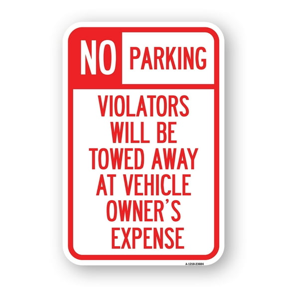 SignMission A-1824-23604 18 x 24 in. Aluminum Sign - No Parking Violators Towed Away At Owners Expense