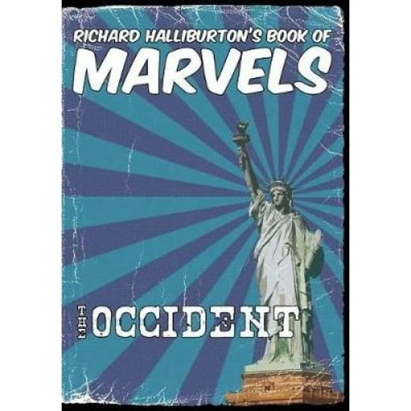 Richard Halliburton le Livre des Merveilles: l'Occident