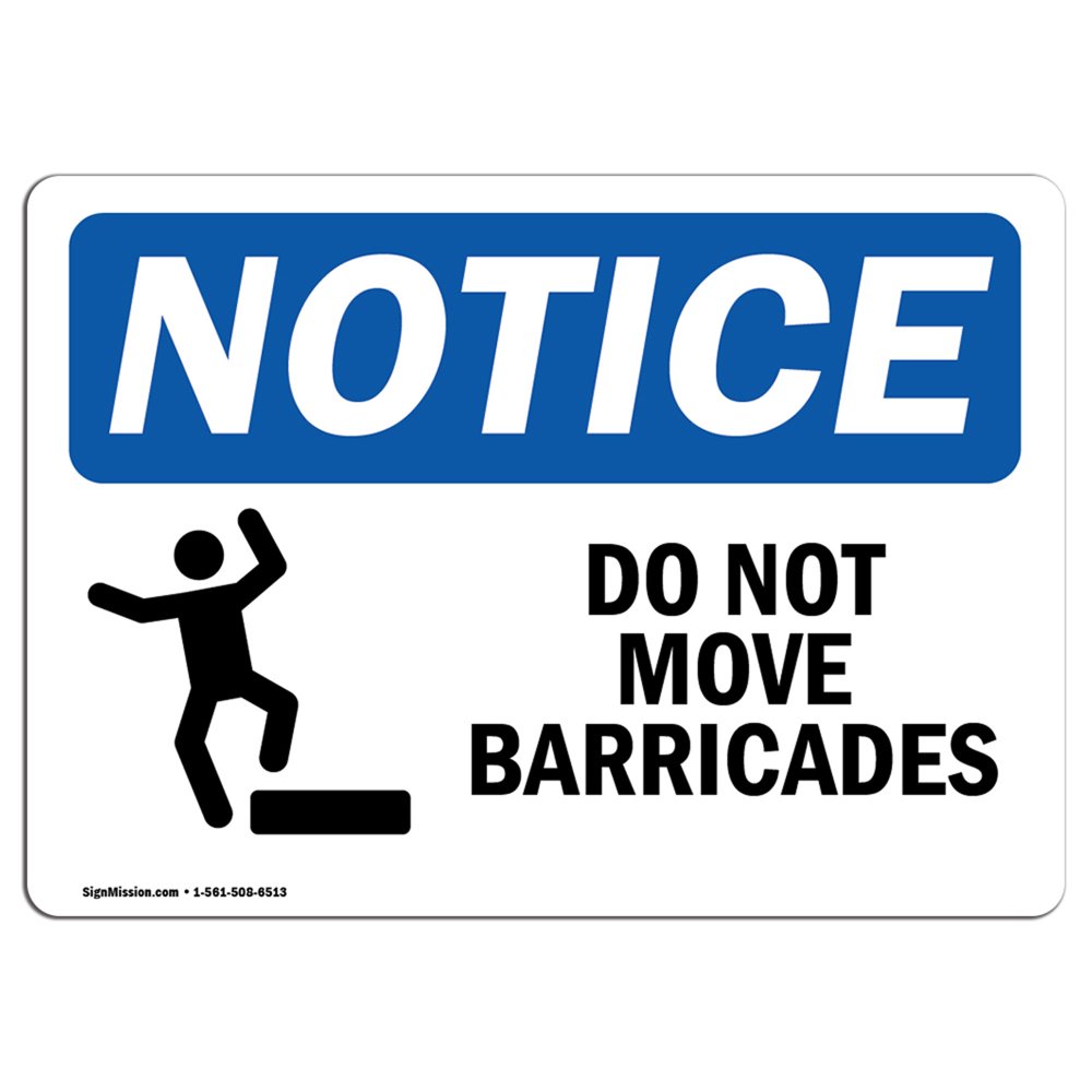 OSHA Notice Do Not Move Barricades Sign With Symbol Heavy Duty