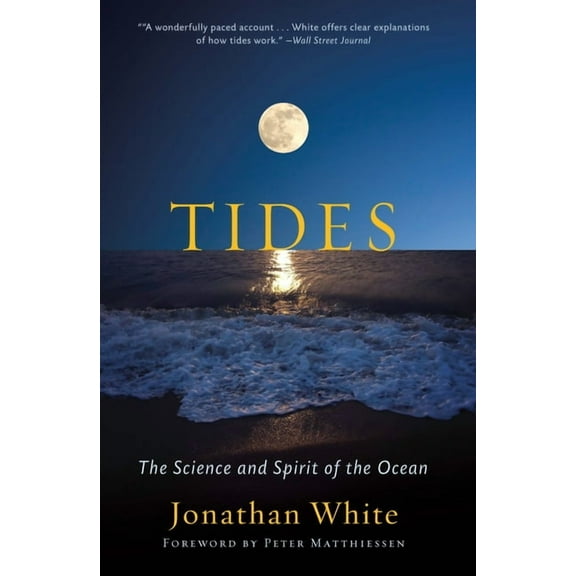 Tides: The Science and Spirit of the Ocean, (Paperback)
