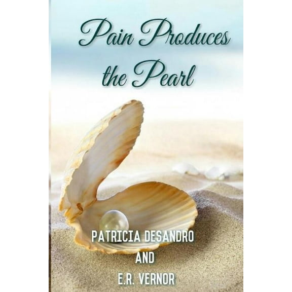 Pain Produces the Pearl, (Paperback)