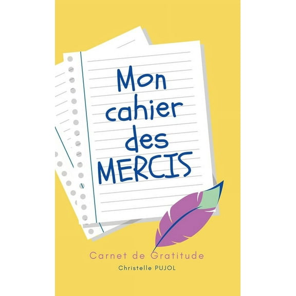 Mon cahier des MERCIS: Carnet de Gratitude, (Hardcover)