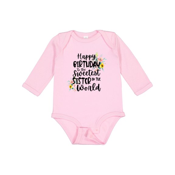 Inktastic Happy Birthday to the Sweetest Sister in the World Girls Long Sleeve Baby Bodysuit
