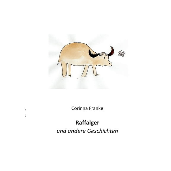 Raffalger: und andere Geschichten, (Paperback)