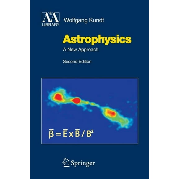 Astronomy and Astrophysics Library Astrophysics: A New Approach, (Paperback)