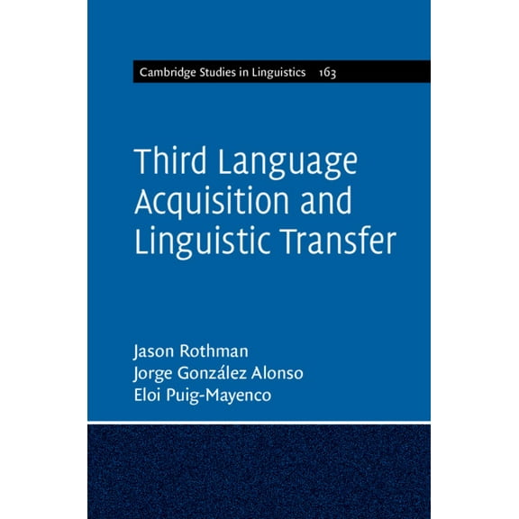 Cambridge Studies in Linguistics Third Language Acquisition and Linguistic Transfer, Book 163, (Hardcover)