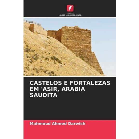 Castelos E Fortalezas Em 'Asir, ArÃ¡bia Saudita, (Paperback)