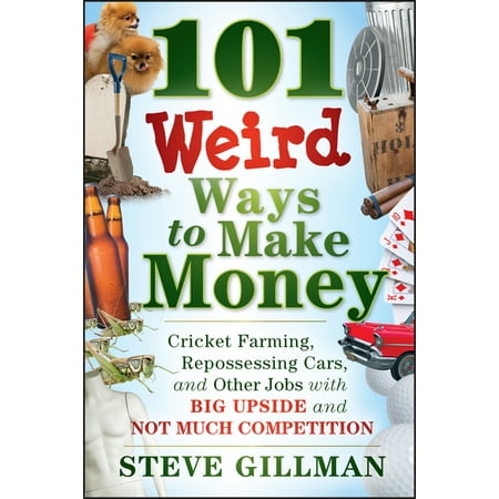 101 Weird Ways to Make Money (Paperback)