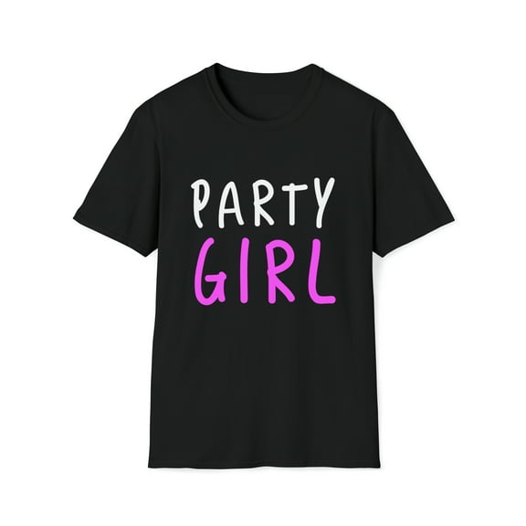 Funny Party Girl T-Shirt, Funny, Sarcastic Gag Gift, Adult Shirt For Women
