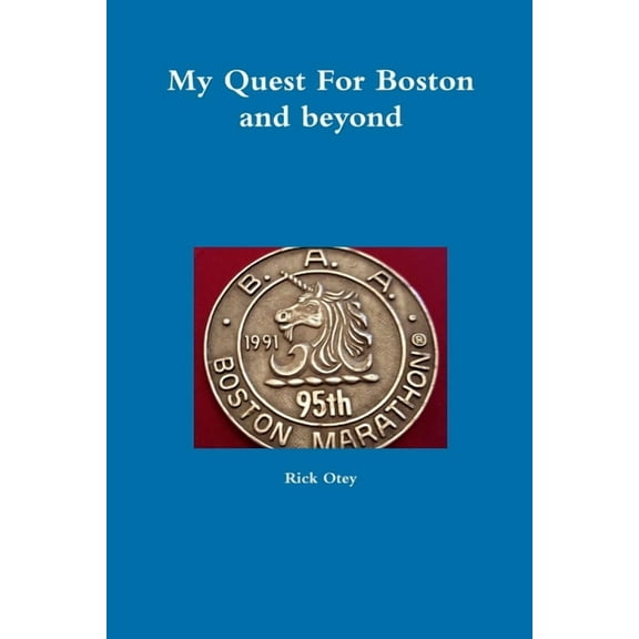 My Quest For Boston and beyond, (Paperback)