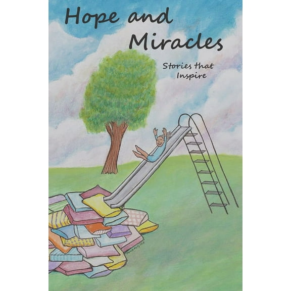 Hope and Miracles : Stories that Inspire (Paperback)