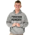 thumbnail image 3 of Forever Hungry Hangry Foodie Geek Hoodie Sweatshirt Women Men Brisco Brands S, 3 of 6