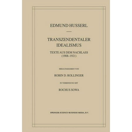 UPC: 9789401037808 | Husserliana: Edmund Husserl – Gesammelte Werke: Transzendentaler Idealismus: Texte Aus Dem Nachlass (1908-1921) (Paperback)