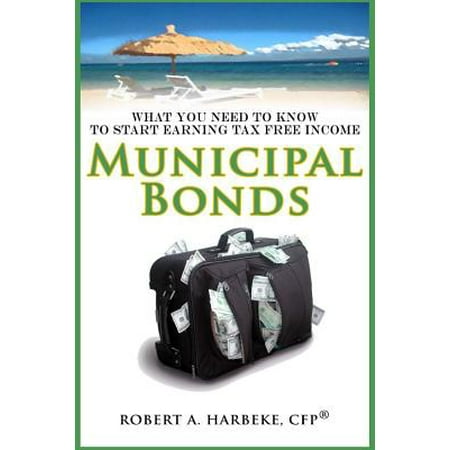 Municipal Bonds - What You Need to Know to Start Earning Tax-Free (Best Fixed Income Bonds)
