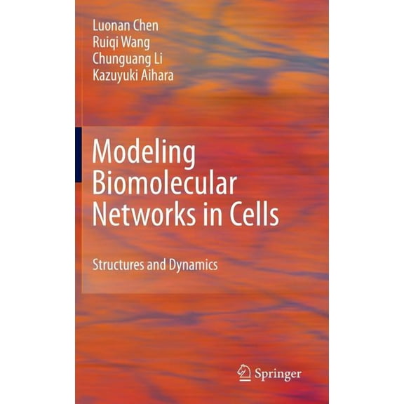 Modeling Biomolecular Networks in Cells: Structures and Dynamics, (Hardcover)
