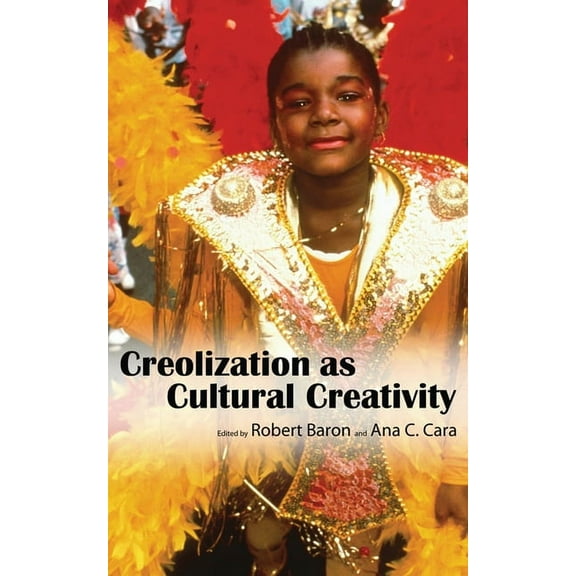 Creolization as Cultural Creativity, (Paperback)