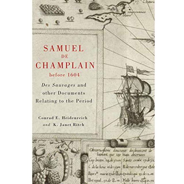 Samuel de Champlain before 1604: Des Sauvages and other Documents Related to the Period