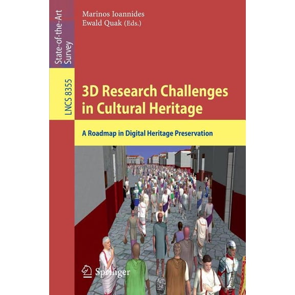 3D Research Challenges in Cultural Heritage: A Roadmap in Digital Heritage Preservation, (Paperback)