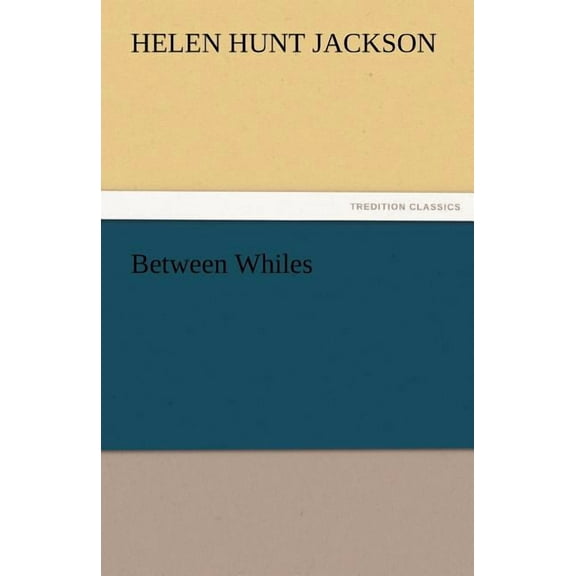 Between Whiles (Paperback)