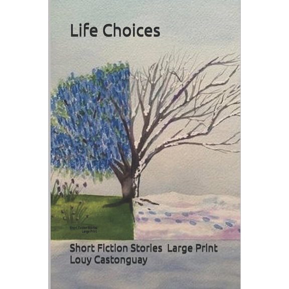 Life Choices: Short Fiction Stories - Large Print, (Paperback)