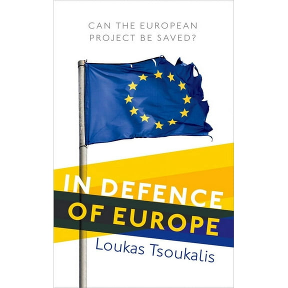In Defence of Europe: Can the European Project Be Saved?, (Hardcover)