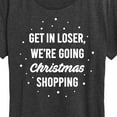 thumbnail image 3 of Instant Message - Get In Loser Christmas Shopping - Women's Short Sleeve Graphic T-Shirt, 3 of 6