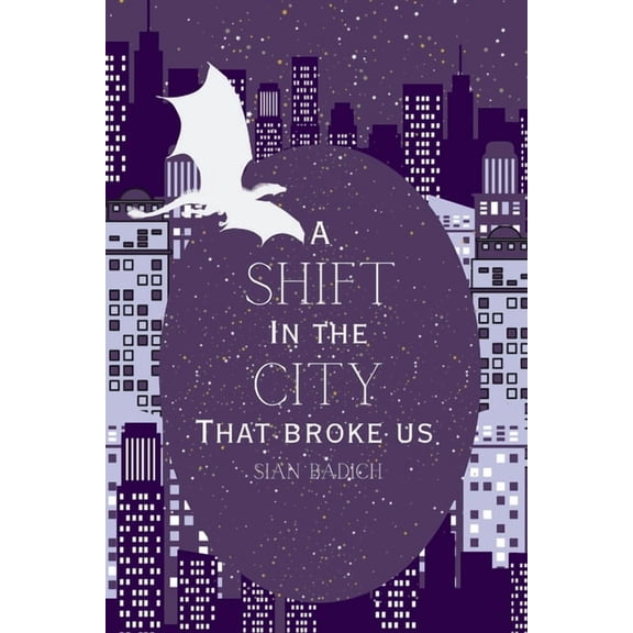 A Shift in the City A Shift in the City That Broke Us, Book 1, (Paperback)
