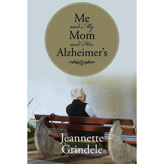 Me and My Mom and Her Alzheimer's, (Paperback)